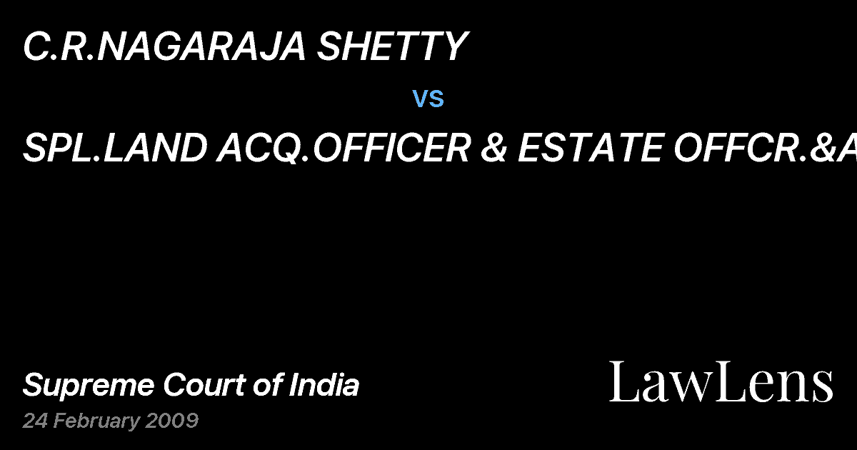 Preview image for C.R.NAGARAJA SHETTY vs. SPL.LAND ACQ.OFFICER & ESTATE OFFCR.&ANR
