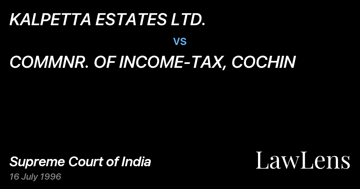 Preview image for KALPETTA ESTATES LTD. vs. COMMNR. OF INCOME-TAX, COCHIN