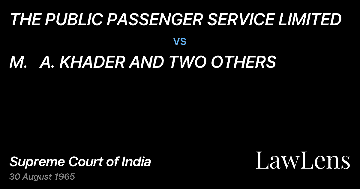 Preview image for THE PUBLIC PASSENGER SERVICE LIMITED vs. M.   A. KHADER AND TWO OTHERS