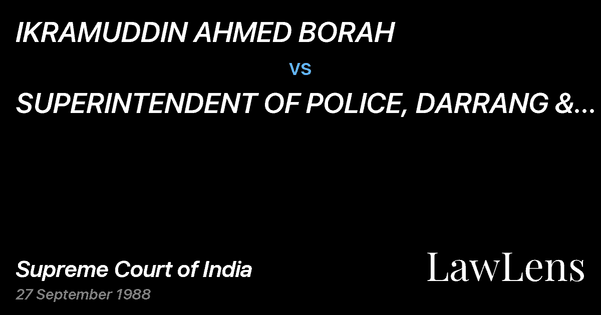 Preview image for IKRAMUDDIN AHMED BORAH vs. SUPERINTENDENT OF POLICE, DARRANG & OTHERS