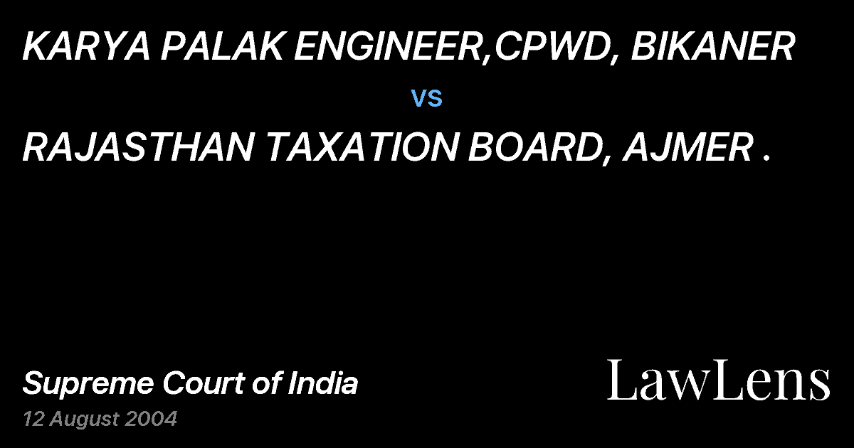 Preview image for KARYA PALAK ENGINEER,CPWD, BIKANER vs. RAJASTHAN TAXATION BOARD, AJMER .