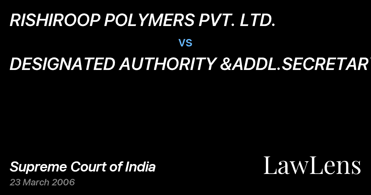 Preview image for RISHIROOP POLYMERS PVT. LTD. vs. DESIGNATED AUTHORITY &ADDL.SECRETARY&ORS