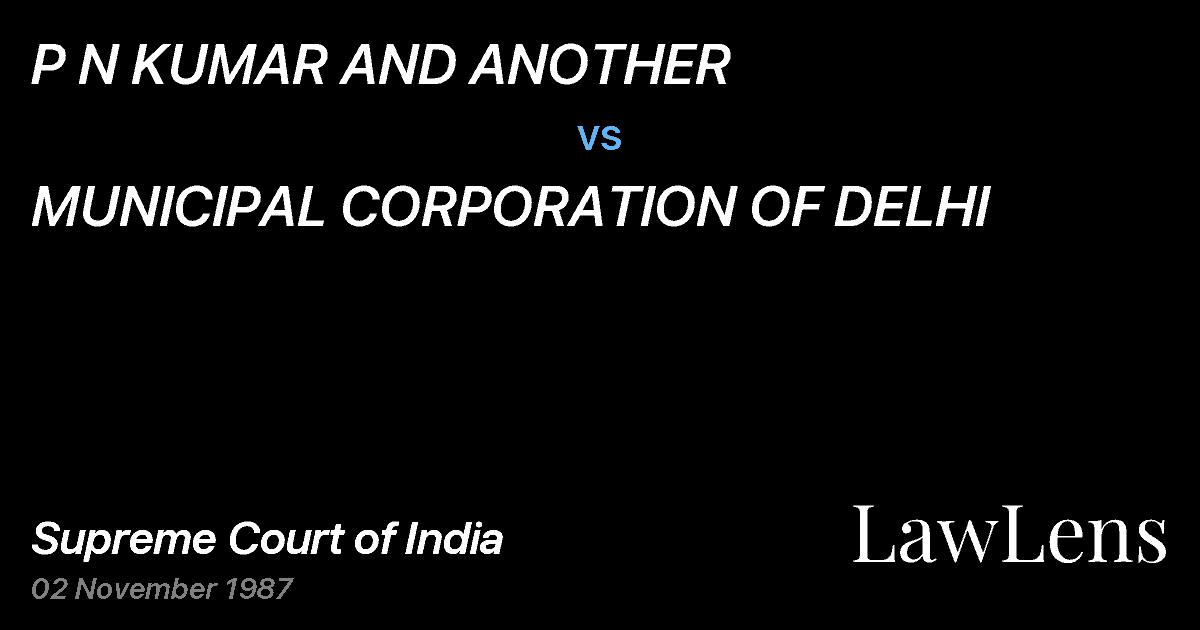 Preview image for P N KUMAR AND ANOTHER vs. MUNICIPAL CORPORATION OF DELHI