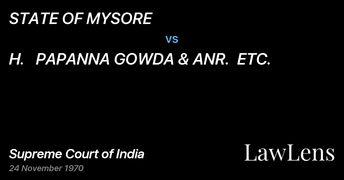 Preview image for STATE OF MYSORE vs. H.   PAPANNA GOWDA & ANR.  ETC.