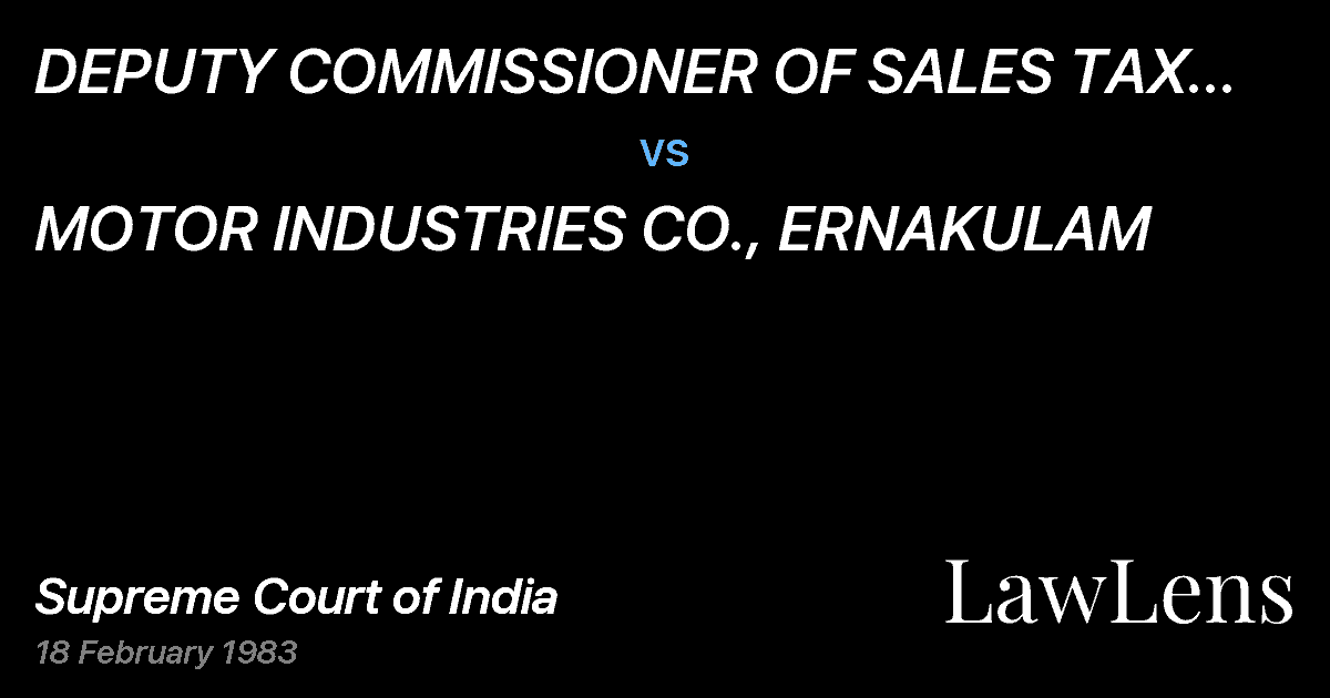 Preview image for DEPUTY COMMISSIONER OF SALES TAX (LAW),BOARD OF REVENUE (TA vs. MOTOR INDUSTRIES CO., ERNAKULAM