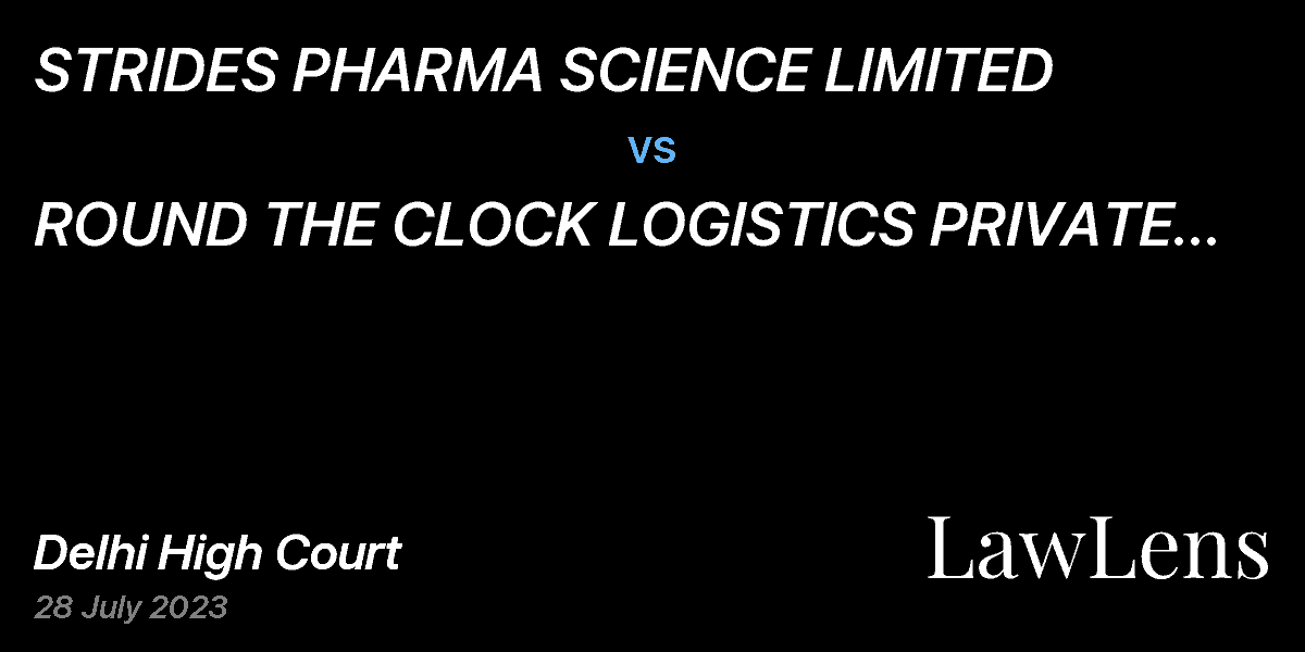 Preview image for STRIDES PHARMA SCIENCE LIMITED  vs.  ROUND THE CLOCK LOGISTICS PRIVATE LIMITED & ORS.