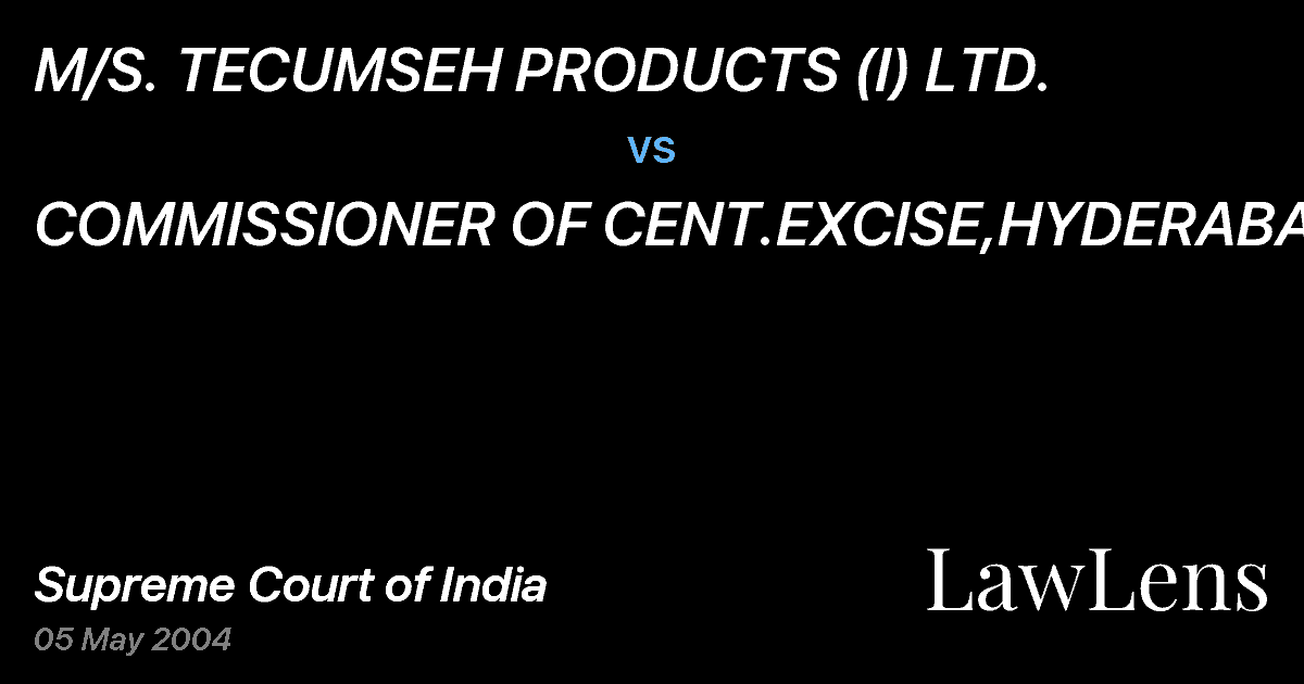 Preview image for M/S. TECUMSEH PRODUCTS (I) LTD. vs. COMMISSIONER OF CENT.EXCISE,HYDERABAD