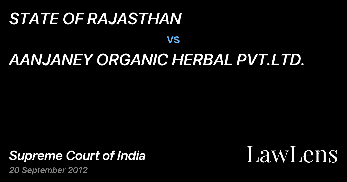 Preview image for STATE OF RAJASTHAN vs. AANJANEY ORGANIC HERBAL PVT.LTD.