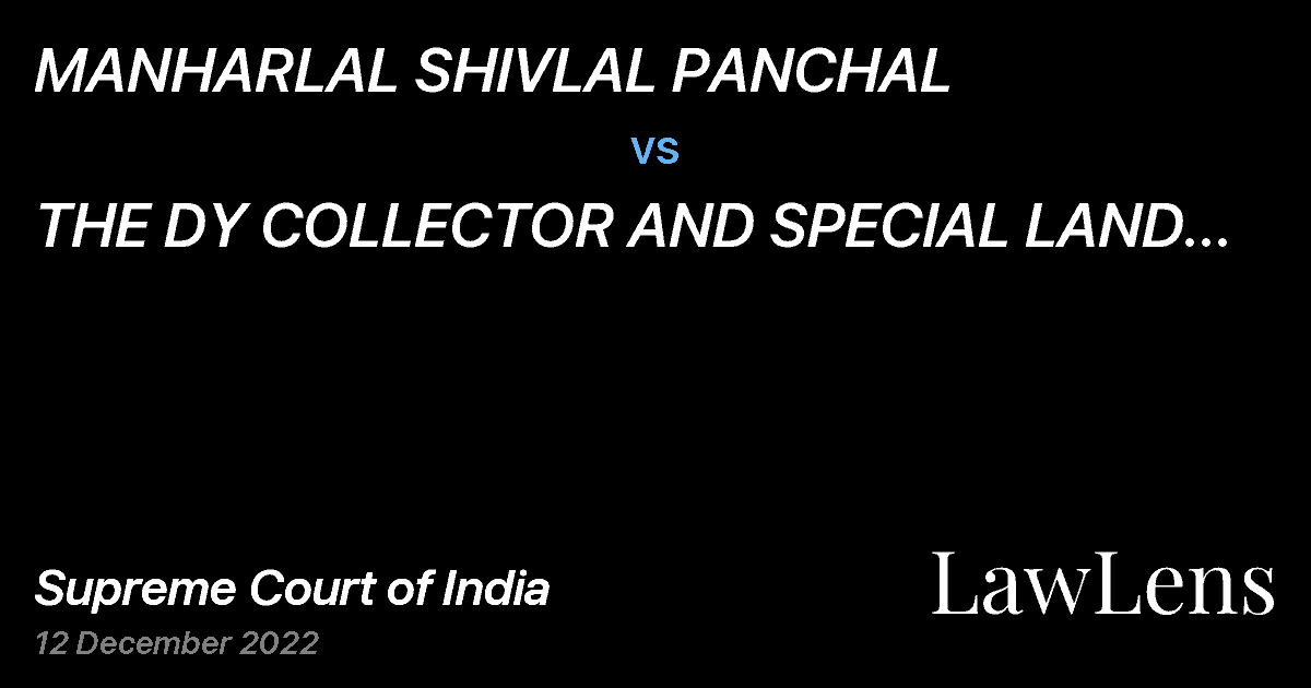 Preview image for MANHARLAL SHIVLAL PANCHAL vs. THE DY COLLECTOR AND SPECIAL LAND ACQUISITION OFFICER