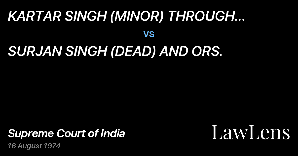 Preview image for KARTAR SINGH (MINOR) THROUGH GUARDIAN BACHAN SINGH vs. SURJAN SINGH (DEAD) AND ORS.