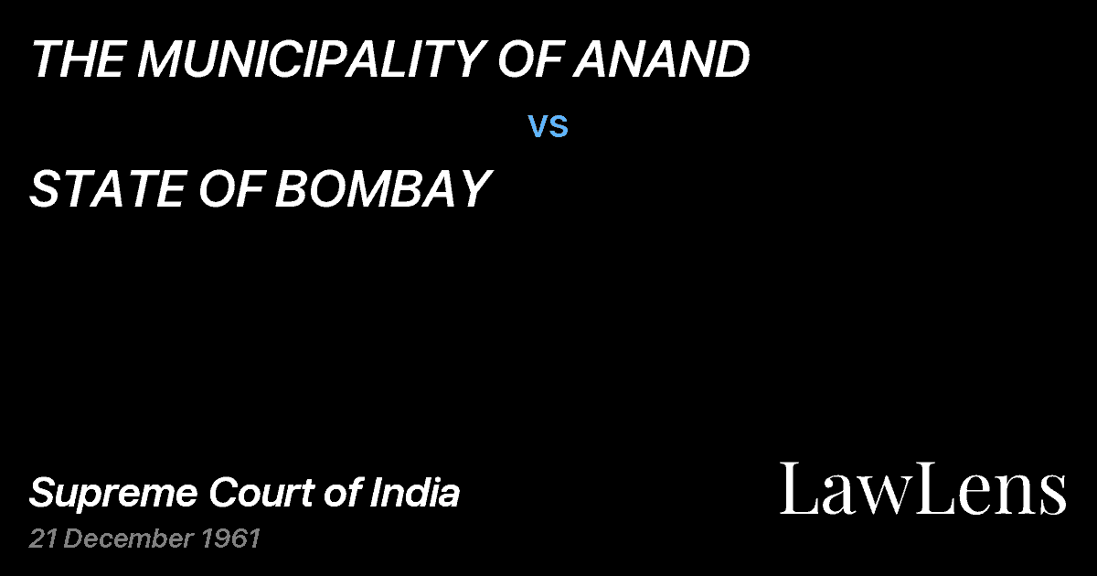 Preview image for THE MUNICIPALITY OF ANAND vs. STATE OF BOMBAY