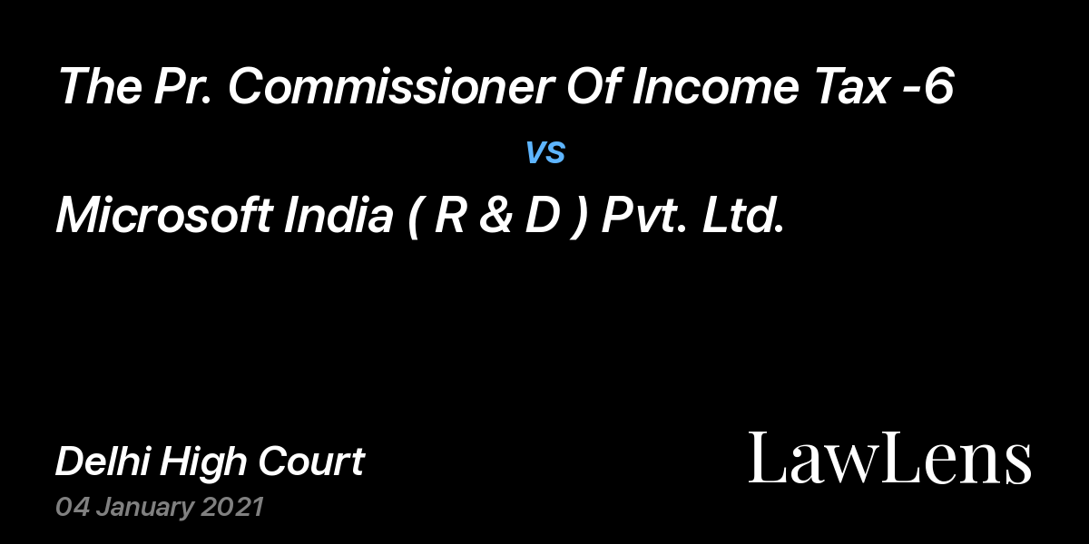 Preview image for The Pr. Commissioner Of Income Tax -6 vs. Microsoft India ( R & D ) Pvt. Ltd.