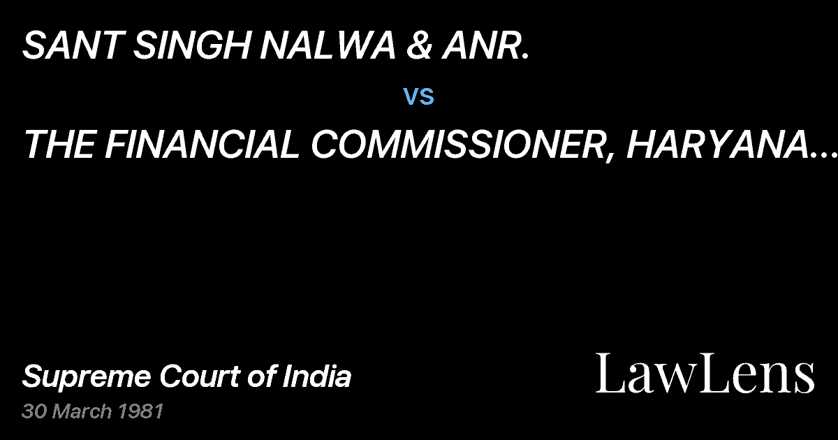 Preview image for SANT SINGH NALWA & ANR. vs. THE FINANCIAL COMMISSIONER, HARYANA & ORS., ETC.