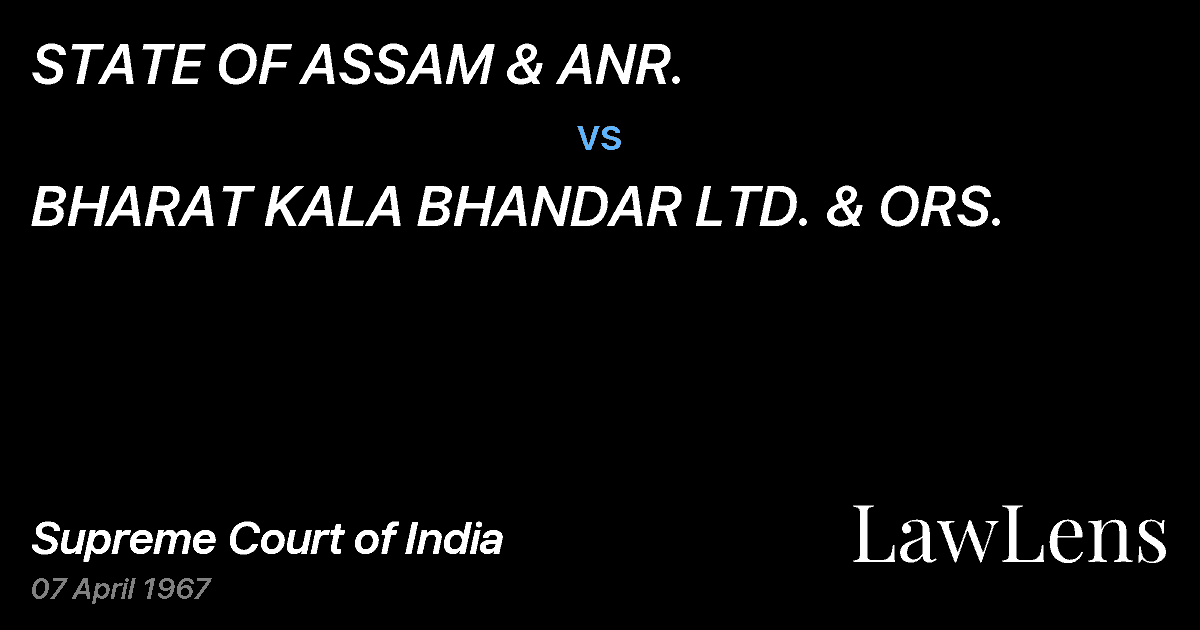 Preview image for STATE OF ASSAM & ANR. vs. BHARAT KALA BHANDAR LTD. & ORS.