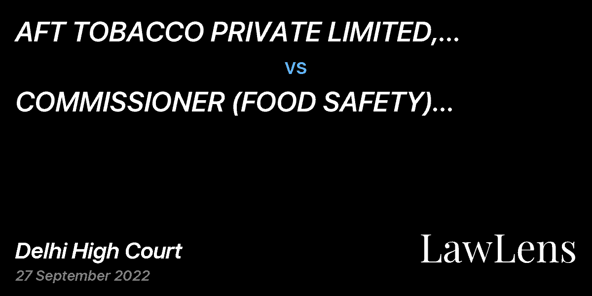 Preview image for AFT TOBACCO PRIVATE LIMITED, THROUGH MR. PRADYUMN KUMAR JAIN, DIRECTOR vs. COMMISSIONER (FOOD SAFETY) GOVERNMENT OF NCT OF DELHI AND ORS.