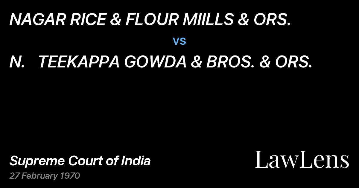Preview image for NAGAR RICE & FLOUR MIILLS & ORS. vs. N.   TEEKAPPA GOWDA & BROS. & ORS.