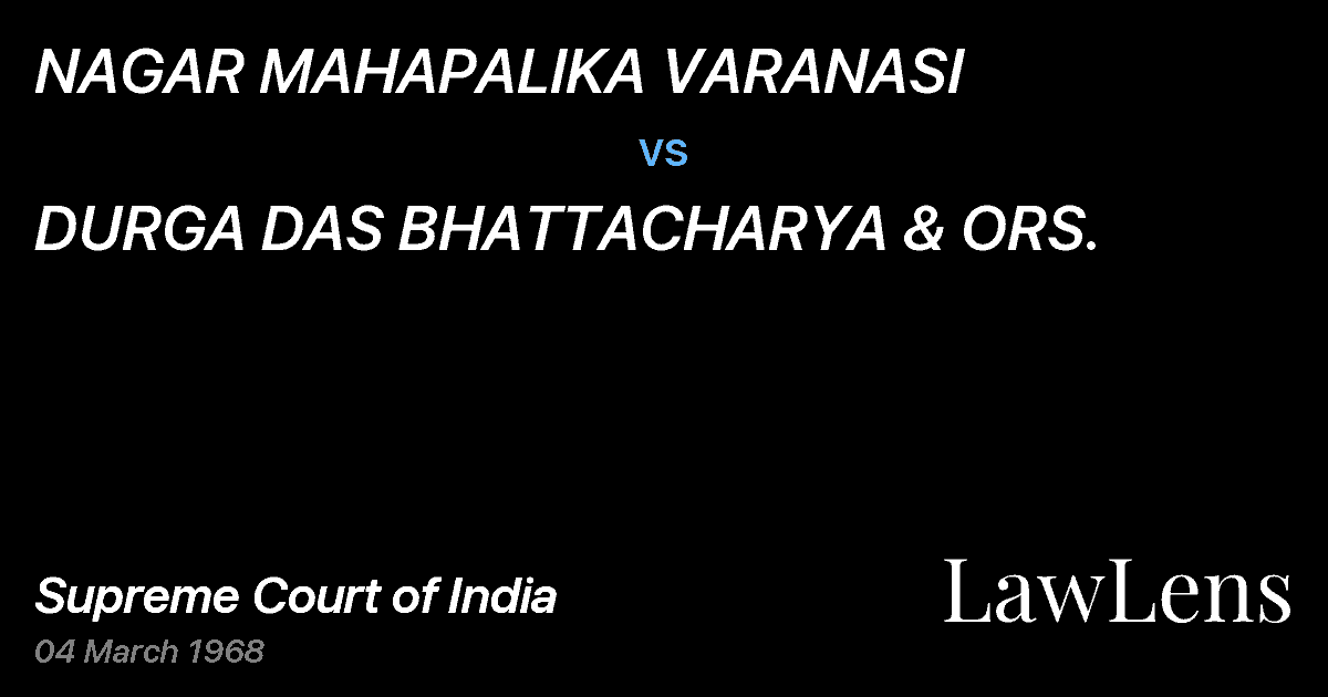 Preview image for NAGAR MAHAPALIKA VARANASI vs. DURGA DAS BHATTACHARYA & ORS.