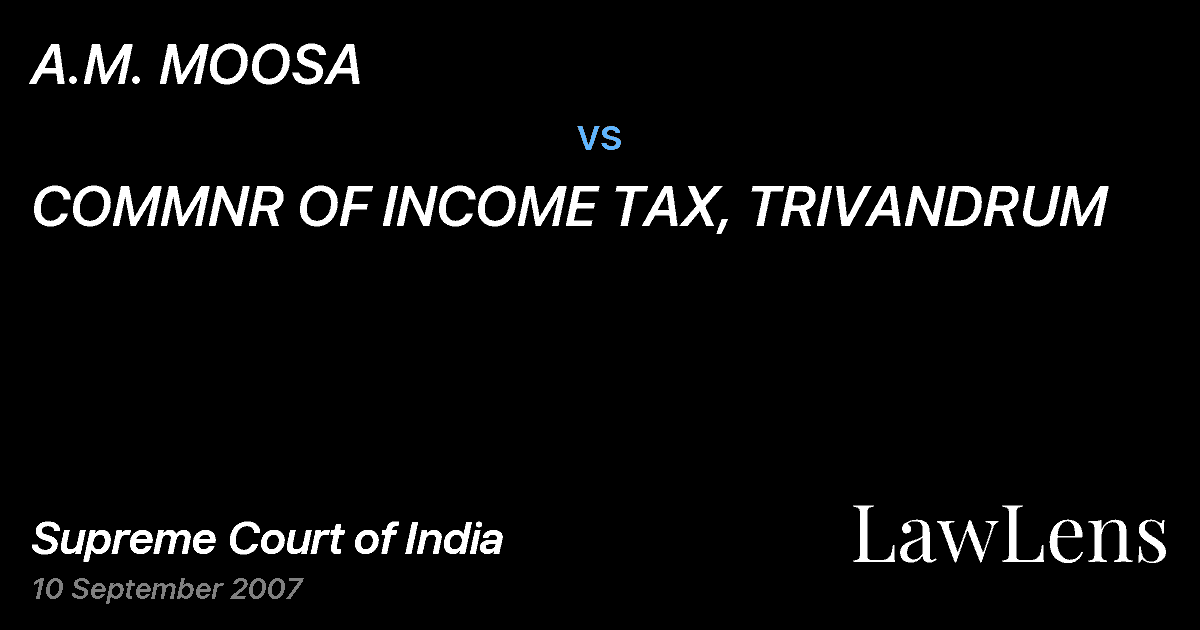 Preview image for A.M. MOOSA vs. COMMNR OF INCOME TAX, TRIVANDRUM
