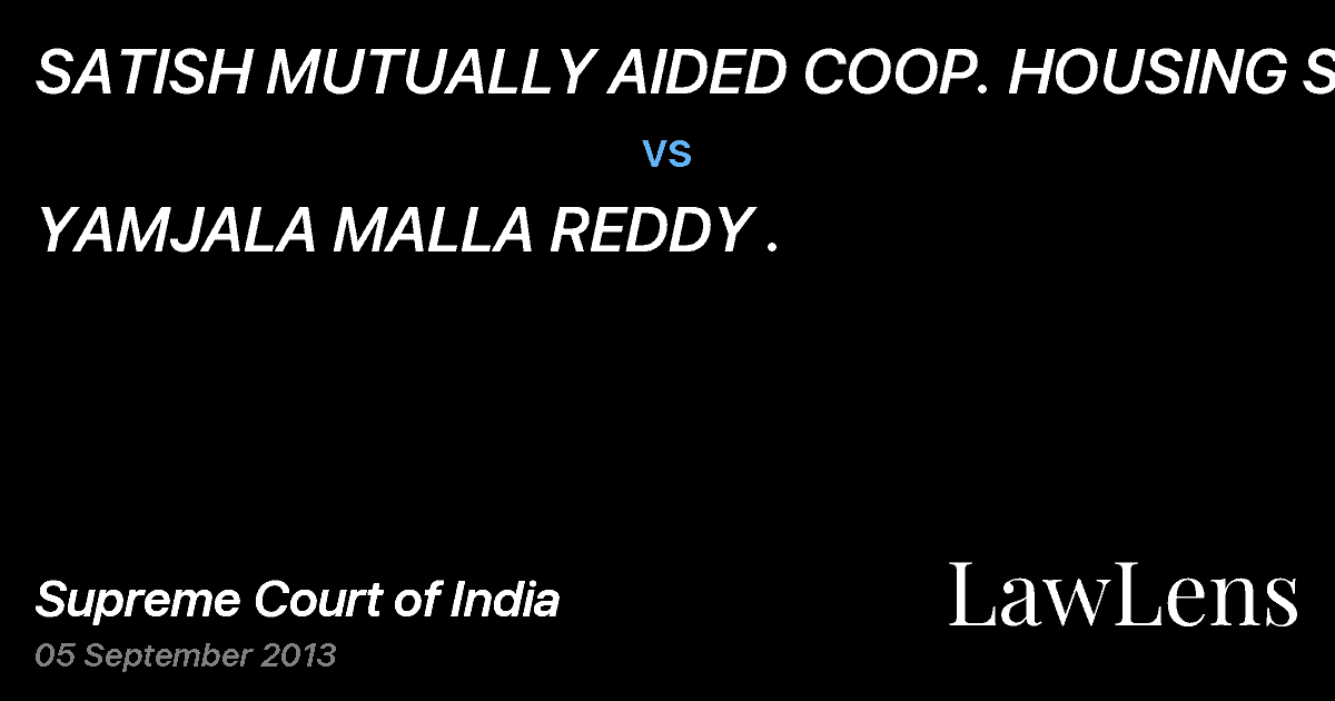 Preview image for SATISH MUTUALLY AIDED COOP. HOUSING SOCI vs. YAMJALA MALLA REDDY .