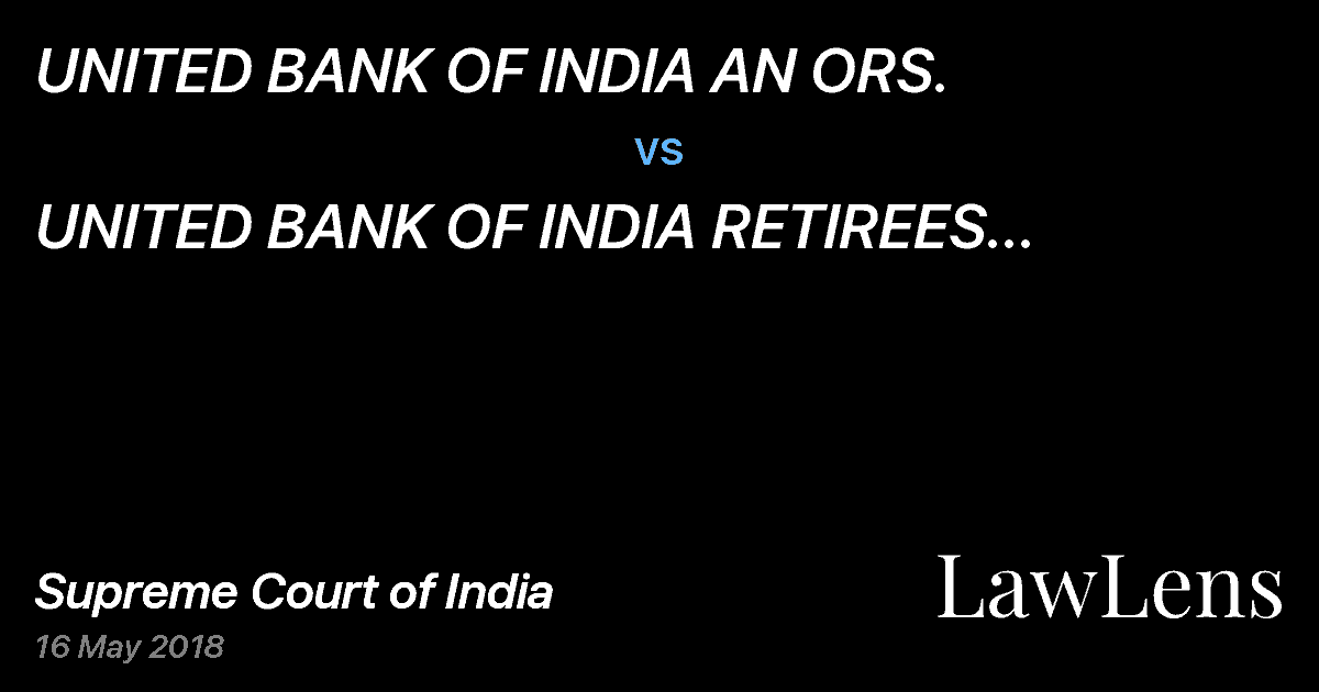Preview image for UNITED BANK OF INDIA AN ORS. vs. UNITED BANK OF INDIA RETIREES WELFARE ASSOCIATION AND ORS.