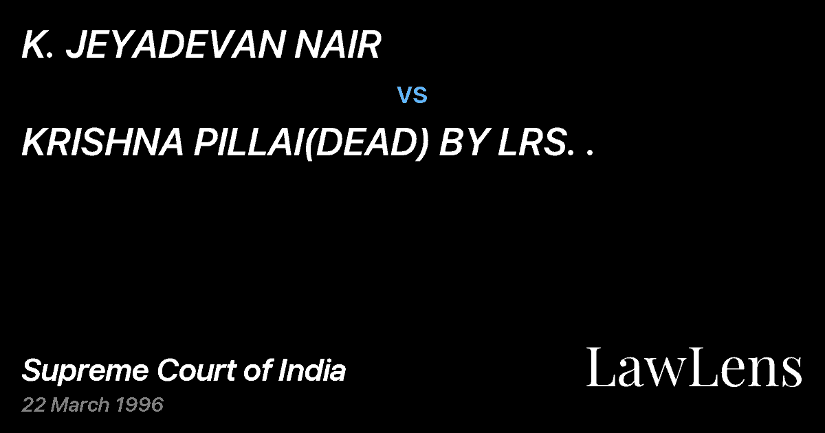 Preview image for K. JEYADEVAN NAIR vs. KRISHNA PILLAI(DEAD) BY LRS. .