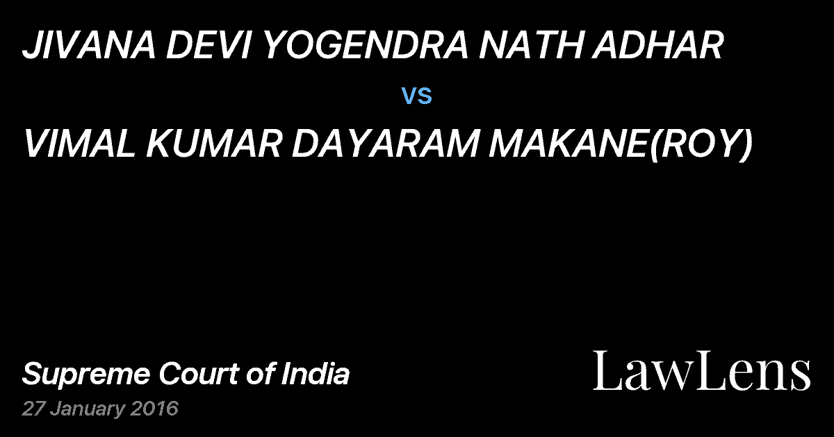 Preview image for JIVANA DEVI YOGENDRA NATH ADHAR vs. VIMAL KUMAR DAYARAM MAKANE(ROY)