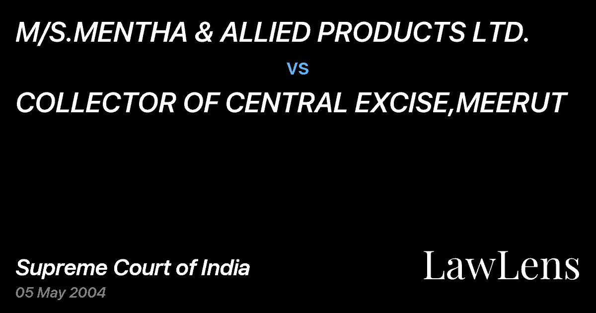 Preview image for M/S.MENTHA & ALLIED PRODUCTS LTD. vs. COLLECTOR OF CENTRAL EXCISE,MEERUT