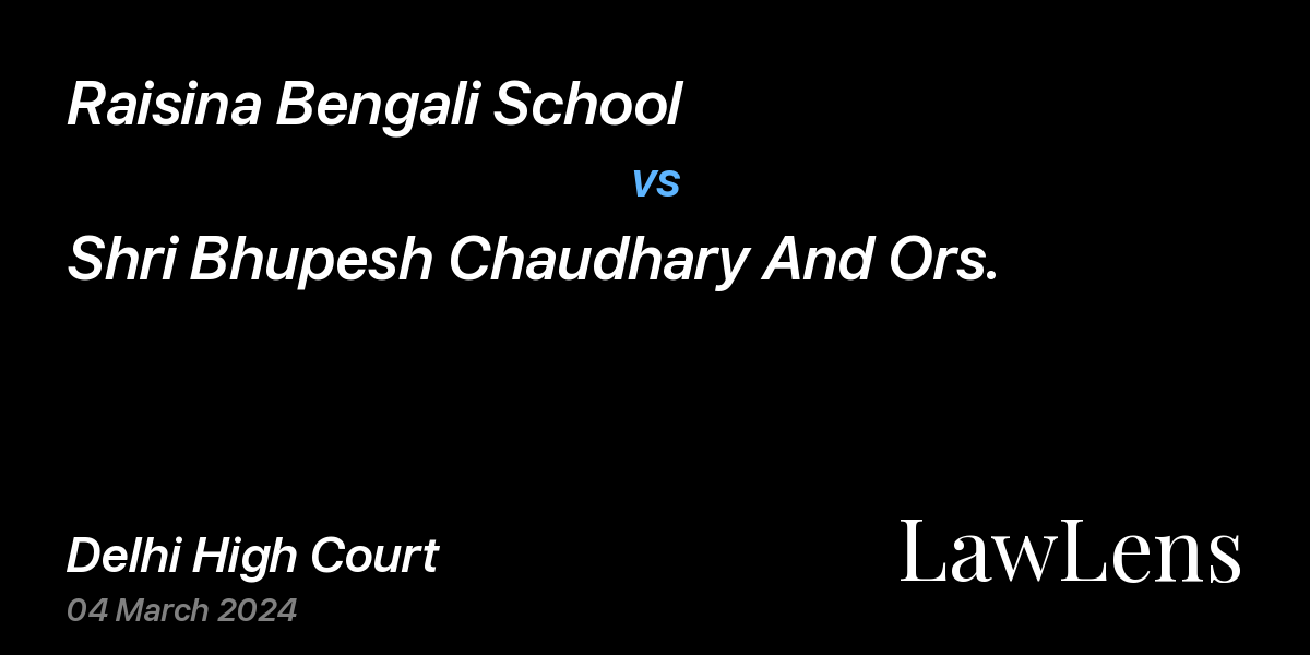 Preview image for Raisina Bengali School vs. Shri Bhupesh Chaudhary And Ors.