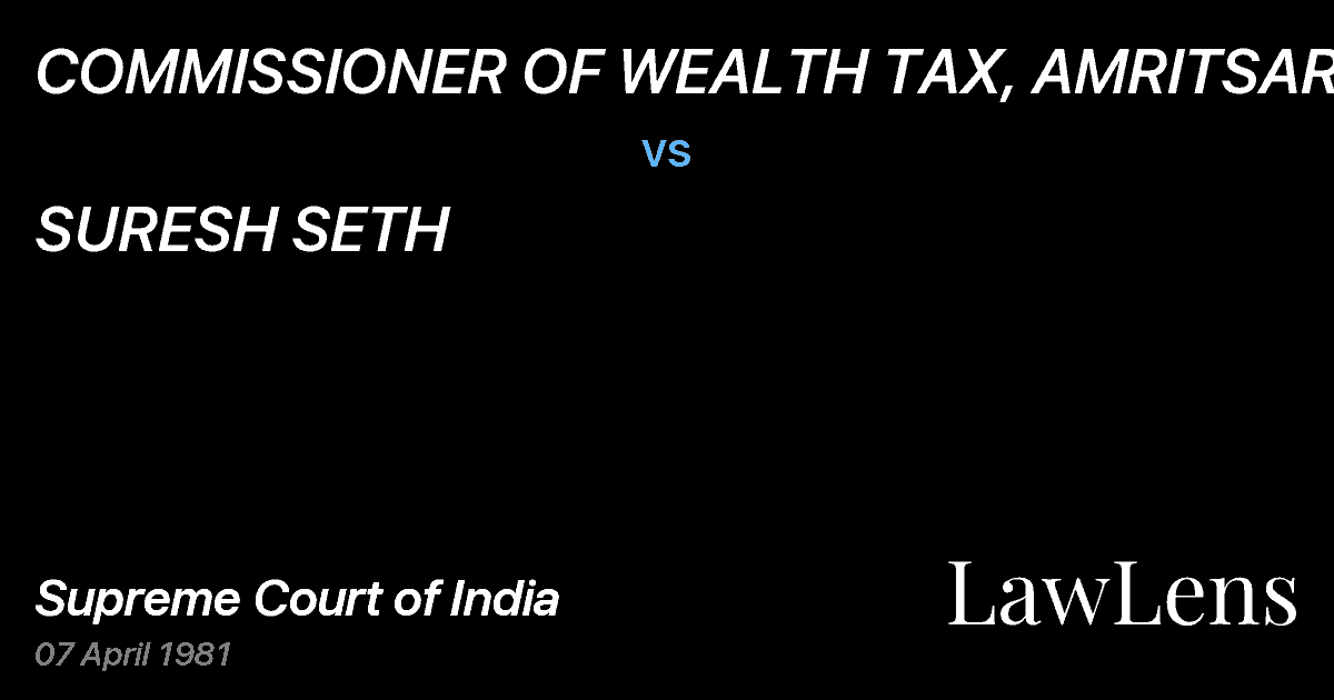 Preview image for COMMISSIONER OF WEALTH TAX, AMRITSAR vs. SURESH SETH