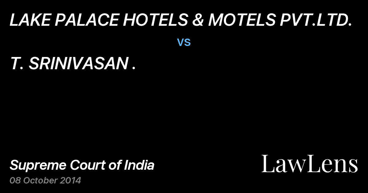 Preview image for LAKE PALACE HOTELS & MOTELS PVT.LTD. vs. T. SRINIVASAN .
