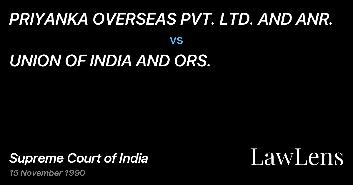Preview image for PRIYANKA OVERSEAS PVT. LTD. AND ANR. vs. UNION OF INDIA AND ORS.