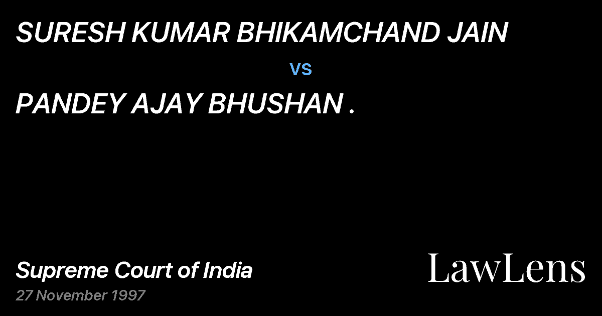 Preview image for SURESH KUMAR BHIKAMCHAND JAIN vs. PANDEY AJAY BHUSHAN .