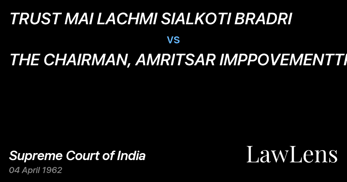 Preview image for TRUST MAI LACHMI SIALKOTI BRADRI vs. THE CHAIRMAN, AMRITSAR IMPPOVEMENTTRUST