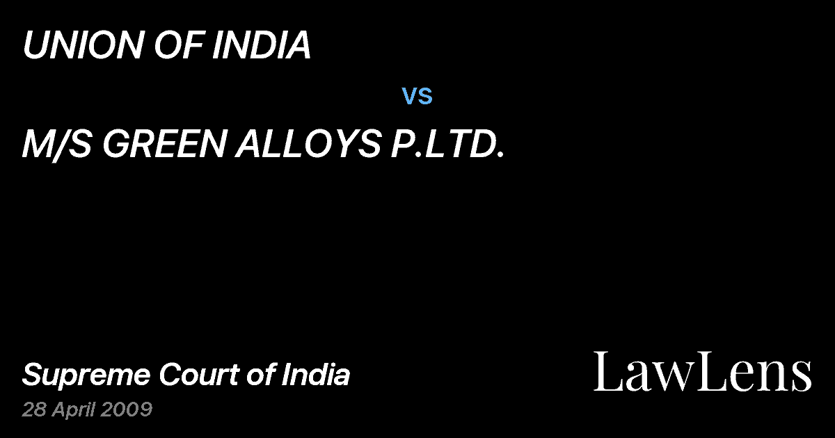 Preview image for UNION OF INDIA vs. M/S GREEN ALLOYS P.LTD.