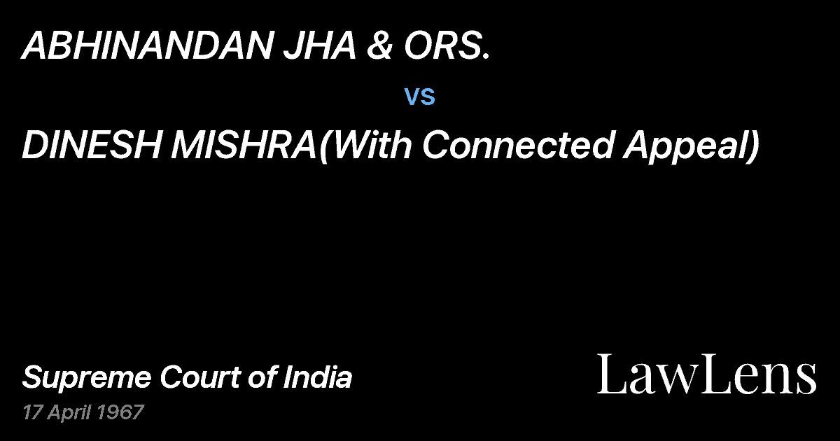 Preview image for ABHINANDAN JHA & ORS. vs. DINESH MISHRA(With Connected Appeal)