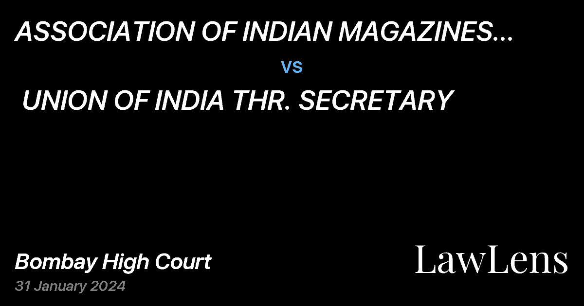 Preview image for ASSOCIATION OF INDIAN MAGAZINES REGISTERD OFFICE THR. PRESIDENT  vs.  UNION OF INDIA THR. SECRETARY
