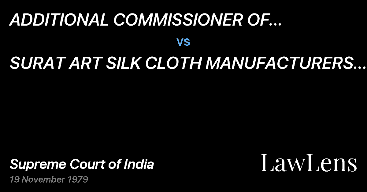 Preview image for ADDITIONAL COMMISSIONER OF INCOME-TAX GUJARAT, AHMEDABAD vs. SURAT ART SILK CLOTH MANUFACTURERS ASSOCIATION, SURAT