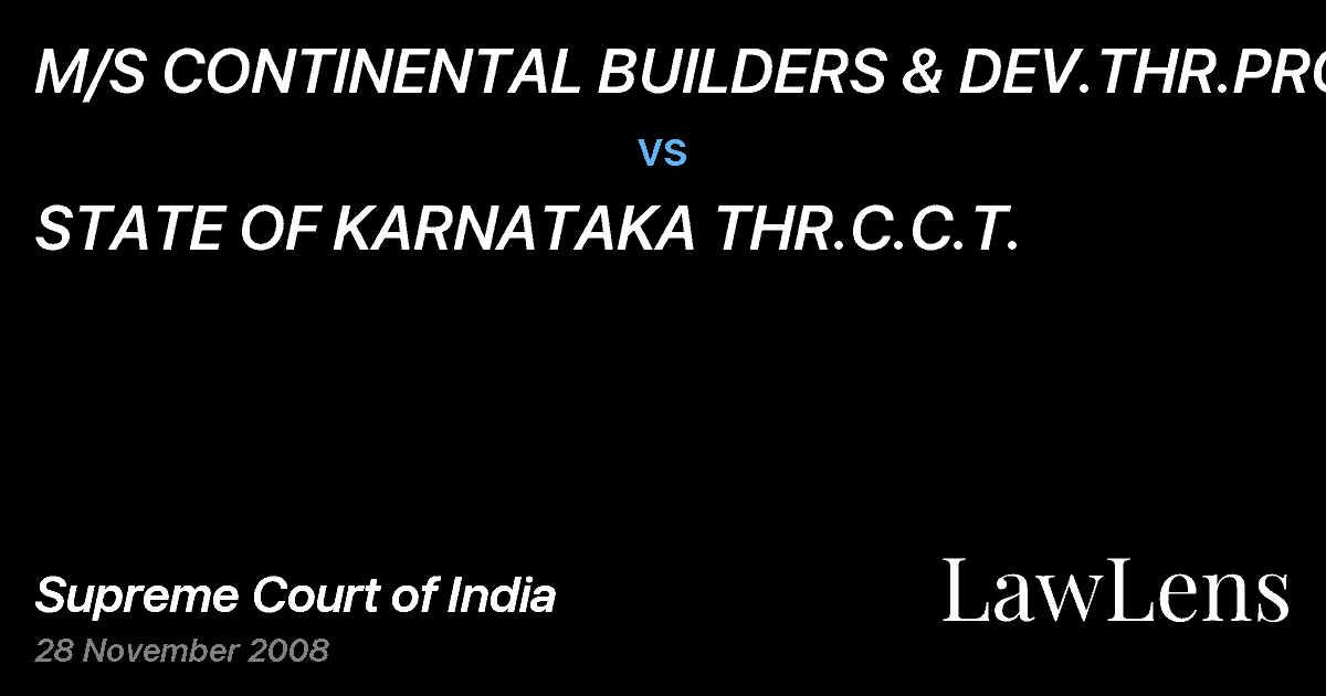 Preview image for M/S CONTINENTAL BUILDERS & DEV.THR.PROP. vs. STATE OF KARNATAKA THR.C.C.T.