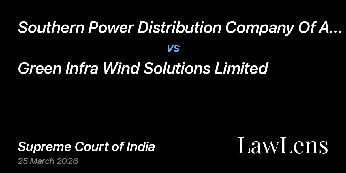 Preview image for Southern Power Distribution Company Of Andhra Pradesh Limited vs. Green Infra Wind Solutions Limited