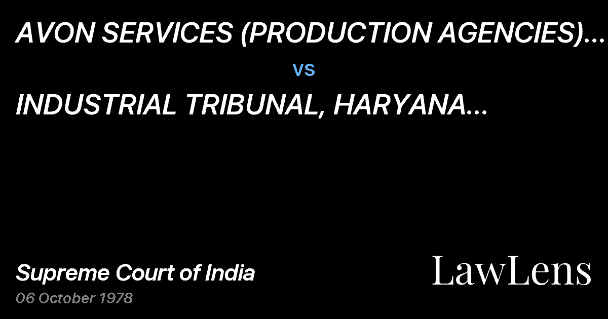 Preview image for AVON SERVICES (PRODUCTION AGENCIES) PVT. LTD. vs. INDUSTRIAL TRIBUNAL, HARYANA FARlDABAD ORS.