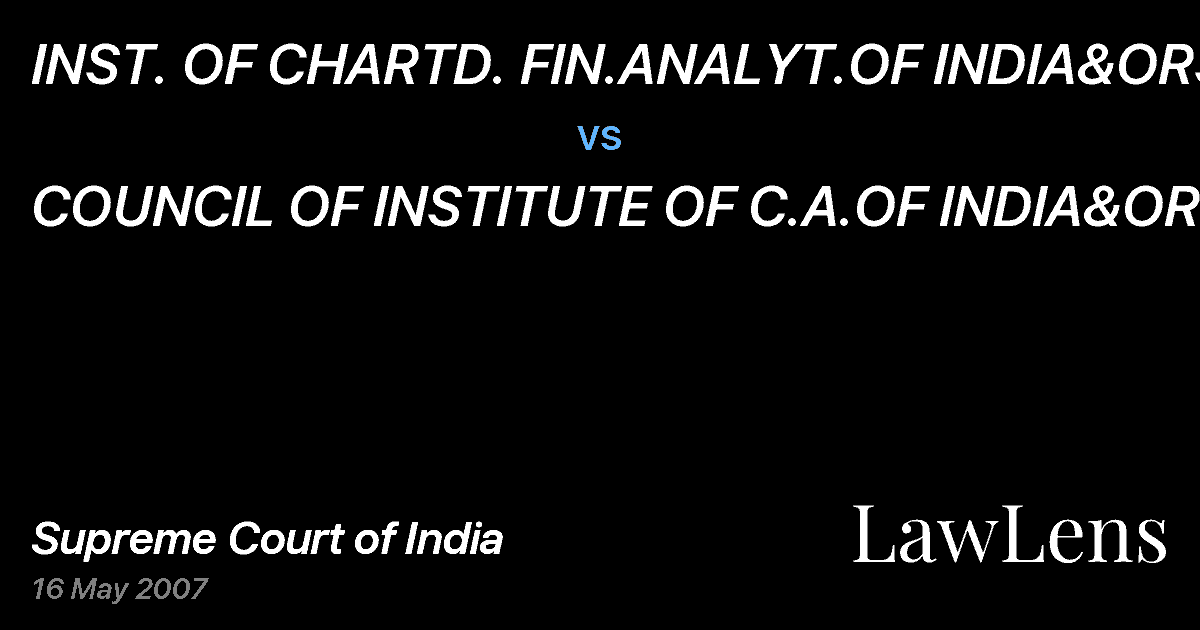 Preview image for INST. OF CHARTD. FIN.ANALYT.OF INDIA&ORS vs. COUNCIL OF INSTITUTE OF C.A.OF INDIA&ORS
