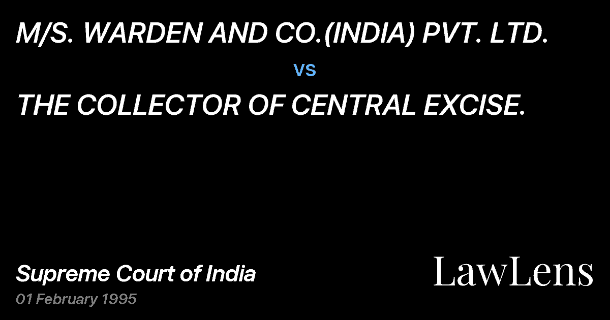Preview image for M/S. WARDEN AND CO.(INDIA) PVT. LTD. vs. THE COLLECTOR OF CENTRAL EXCISE.