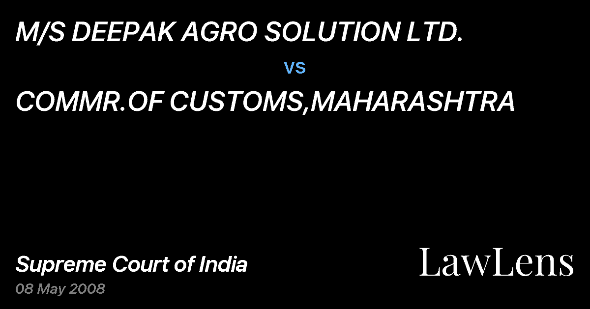 Preview image for M/S DEEPAK AGRO SOLUTION LTD. vs. COMMR.OF CUSTOMS,MAHARASHTRA