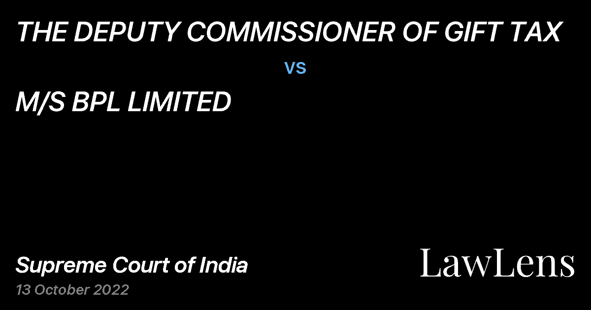Preview image for THE DEPUTY COMMISSIONER OF GIFT TAX vs. M/S BPL LIMITED