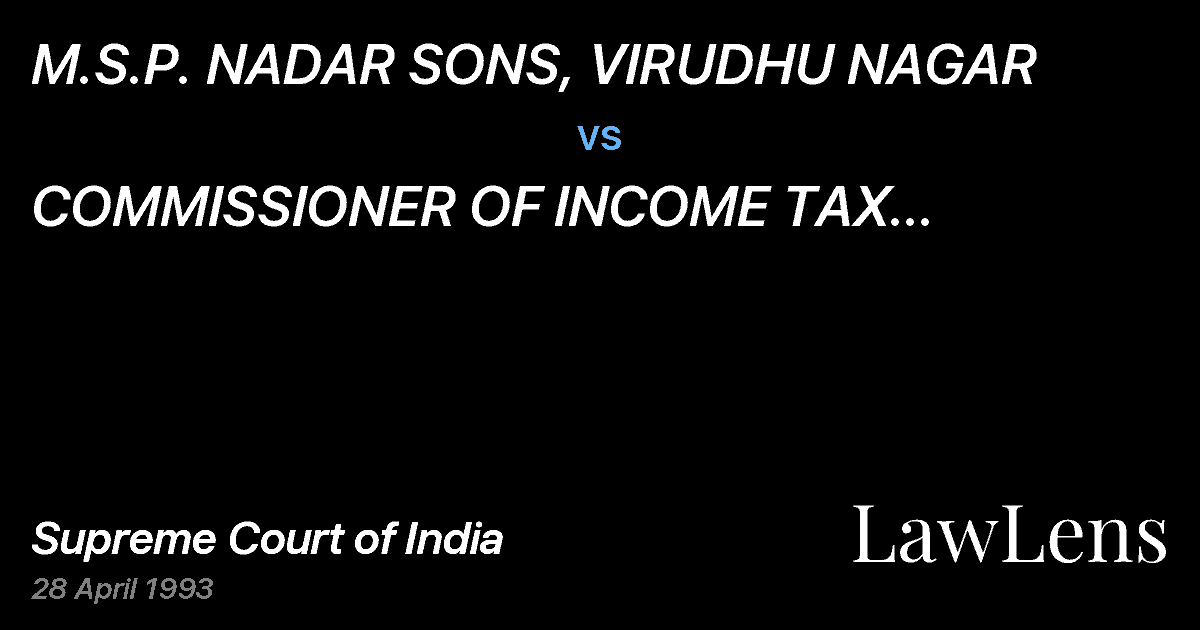 Preview image for M.S.P. NADAR SONS, VIRUDHU NAGAR vs. COMMISSIONER OF INCOME TAX (CENTRAL), MADRAS