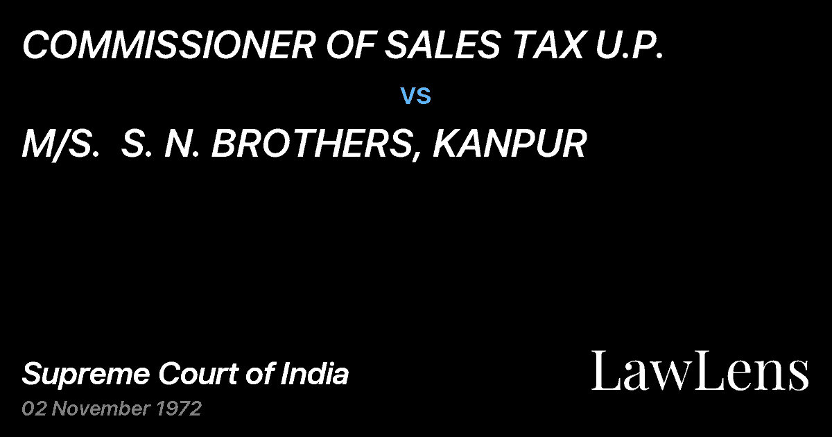Preview image for COMMISSIONER OF SALES TAX U.P. vs. M/S.  S. N. BROTHERS, KANPUR