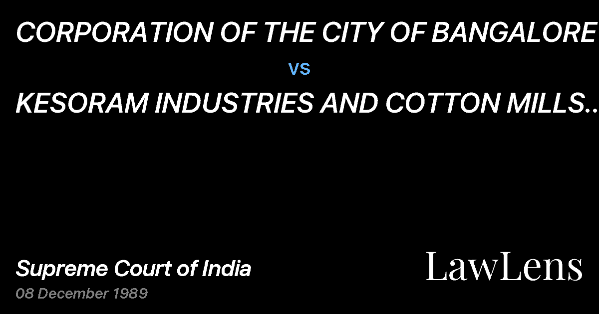 Preview image for CORPORATION OF THE CITY OF BANGALORE vs. KESORAM INDUSTRIES AND COTTON MILLS LTD.DUNLOP INDIA LTD. A