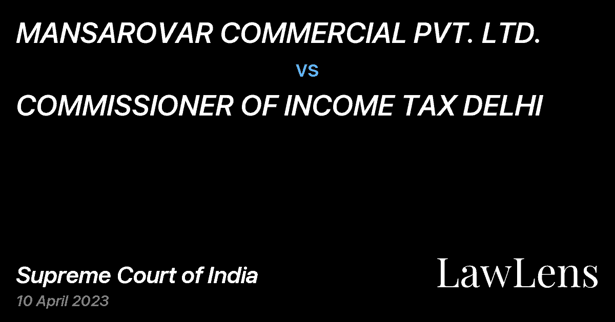 Preview image for MANSAROVAR COMMERCIAL PVT. LTD. vs. COMMISSIONER OF INCOME TAX DELHI