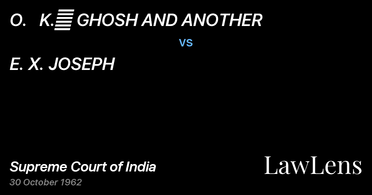 Preview image for O.   K.	 GHOSH AND ANOTHER vs. E. X. JOSEPH