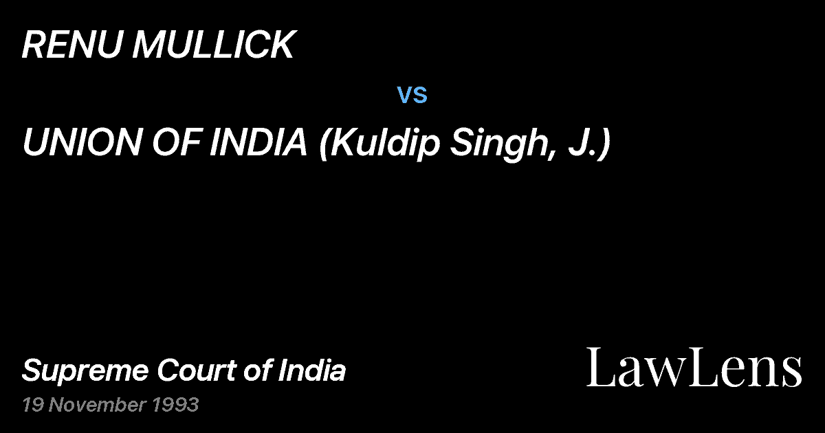 Preview image for RENU MULLICK vs. UNION OF INDIA (Kuldip Singh, J.)